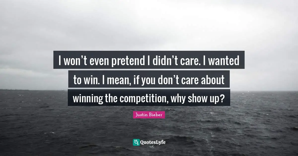 I won’t even pretend I didn’t care. I wanted to win. I mean, if you don’t care about winning the competition, why show up?