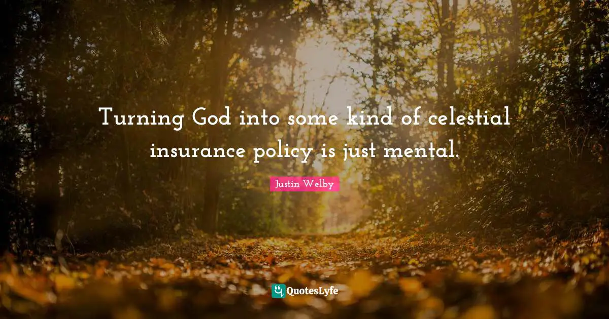 Turning God into some kind of celestial insurance policy is just mental.