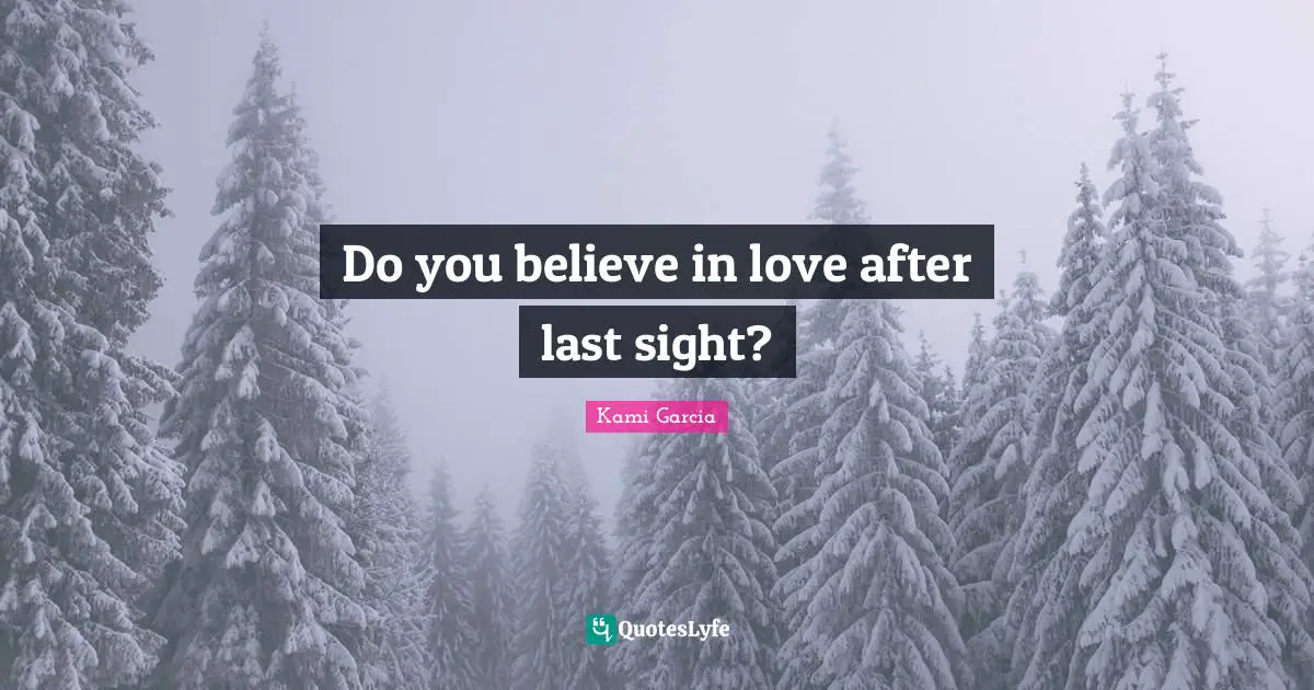 Do you believe in love after last sight?