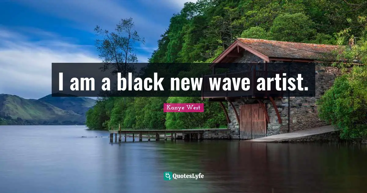 I am a black new wave artist.