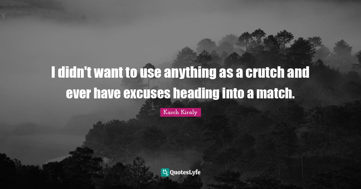 Best Crutches Quotes with images to share and download for free at