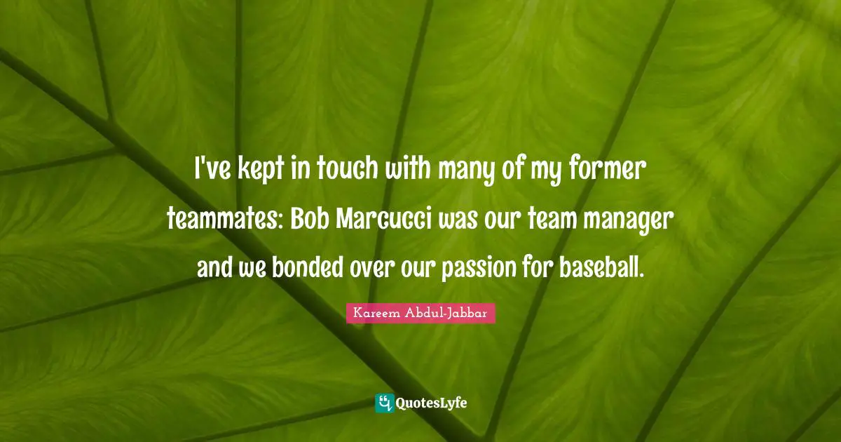 I've kept in touch with many of my former teammates: Bob Marcucci was our team manager and we bonded over our passion for baseball.