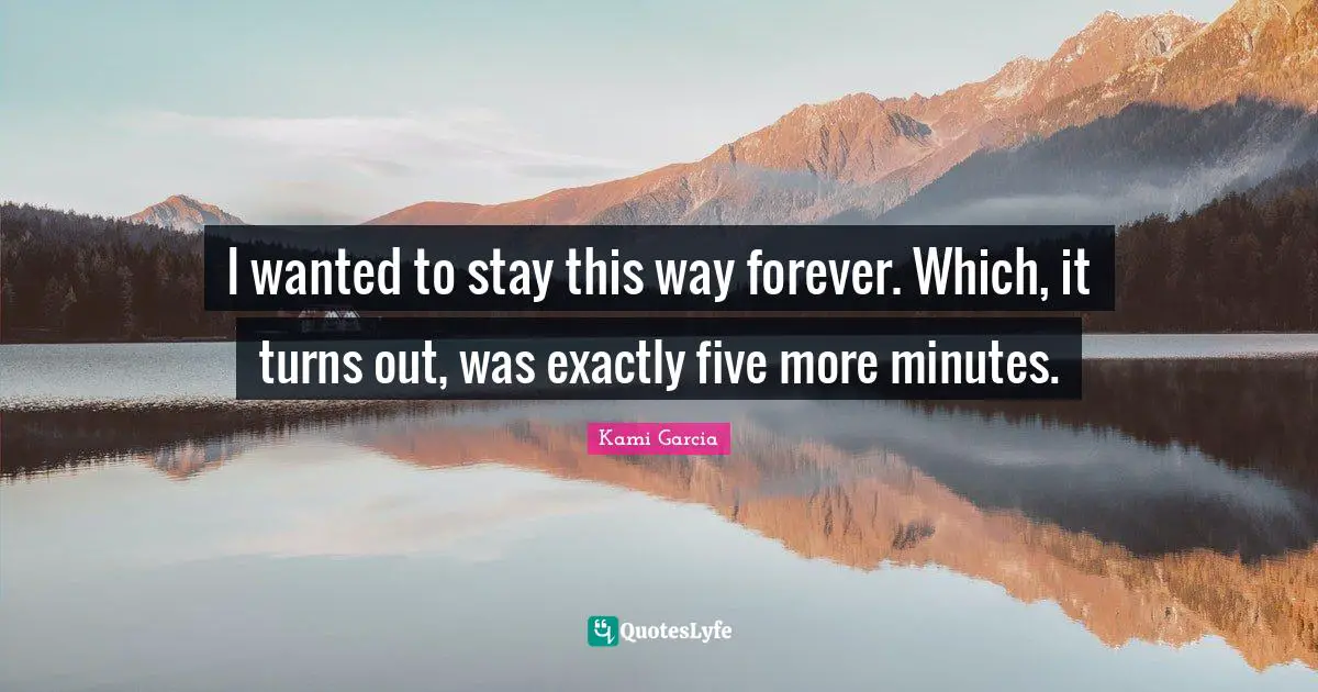 I wanted to stay this way forever. Which, it turns out, was exactly five more minutes.