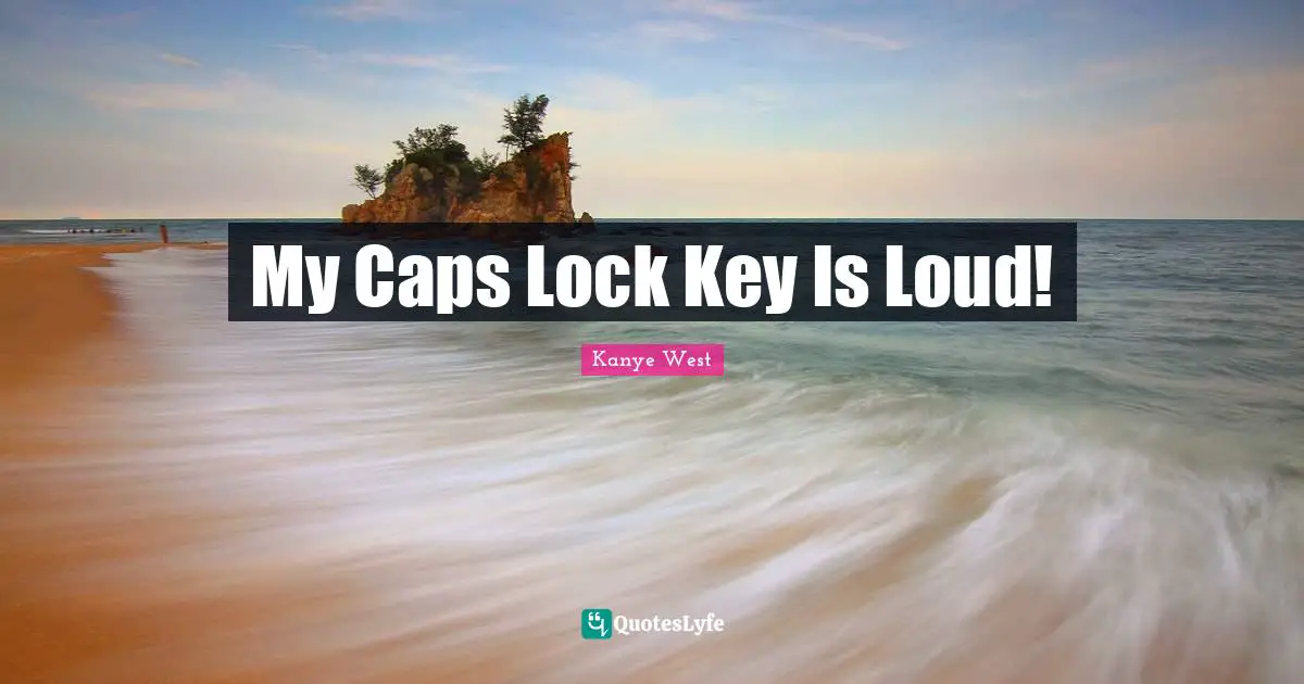 My Caps Lock Key Is Loud!