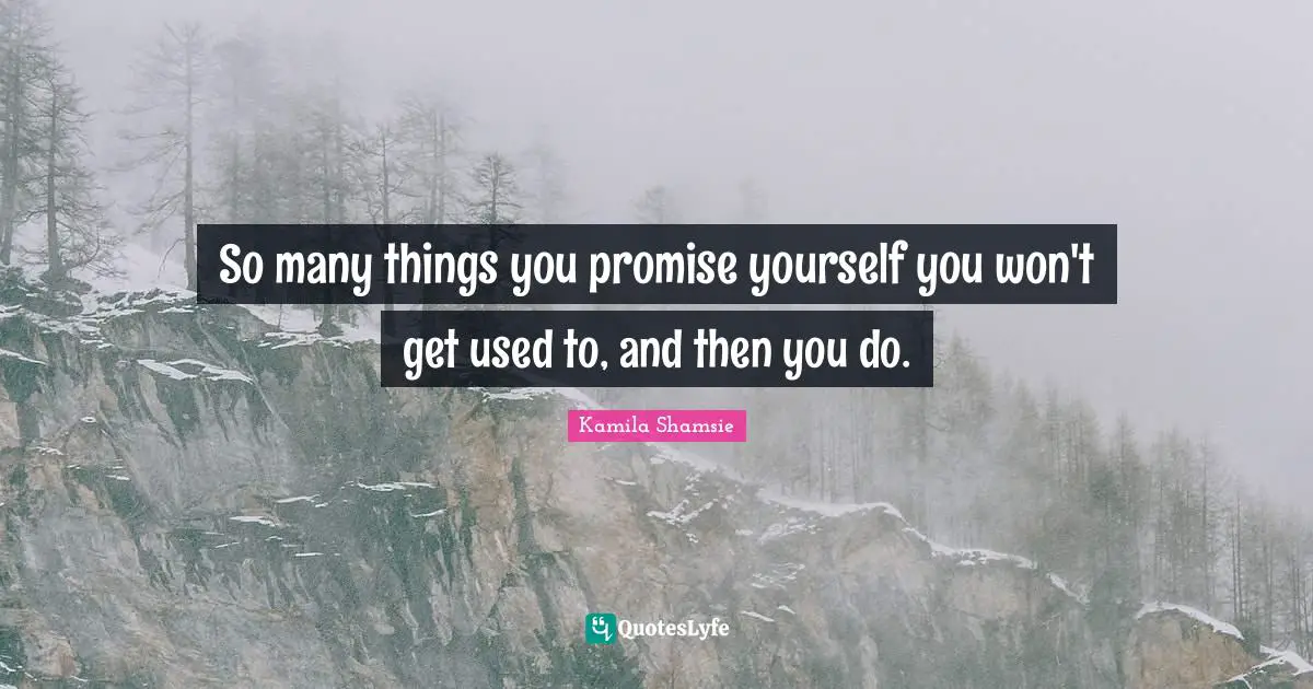 So many things you promise yourself you won't get used to, and then you do.
