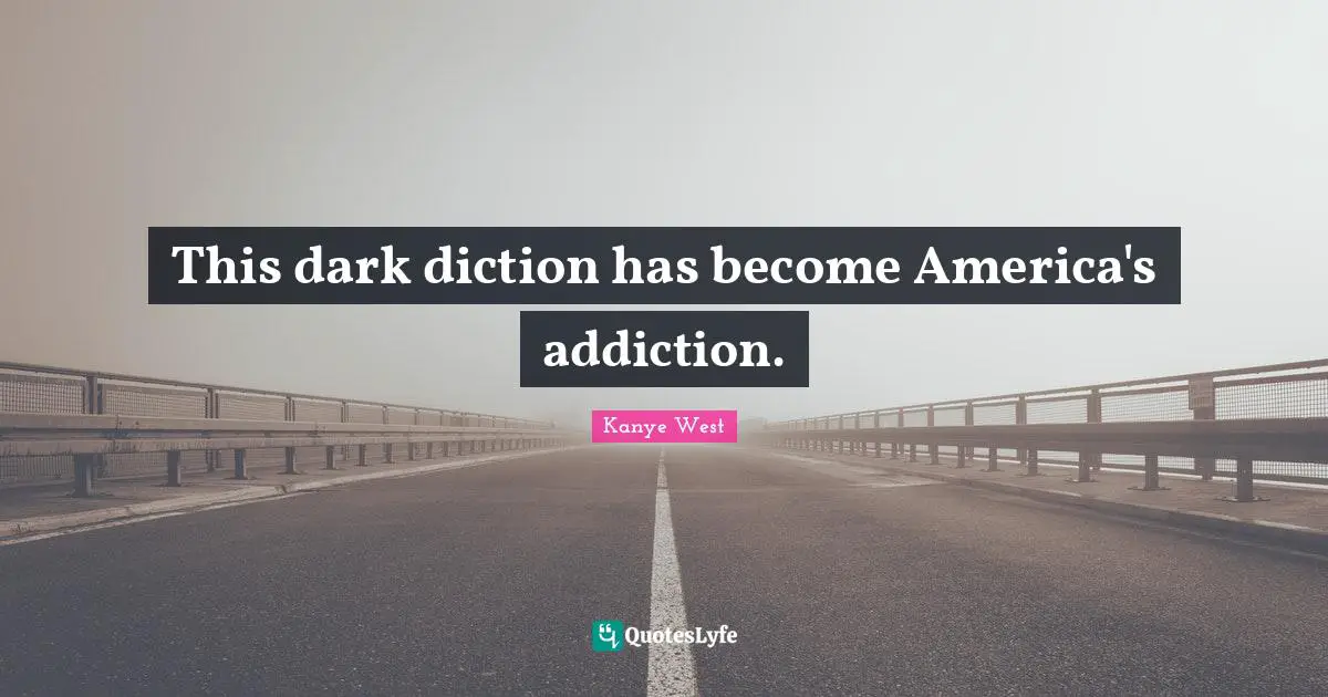 This dark diction has become America's addiction.