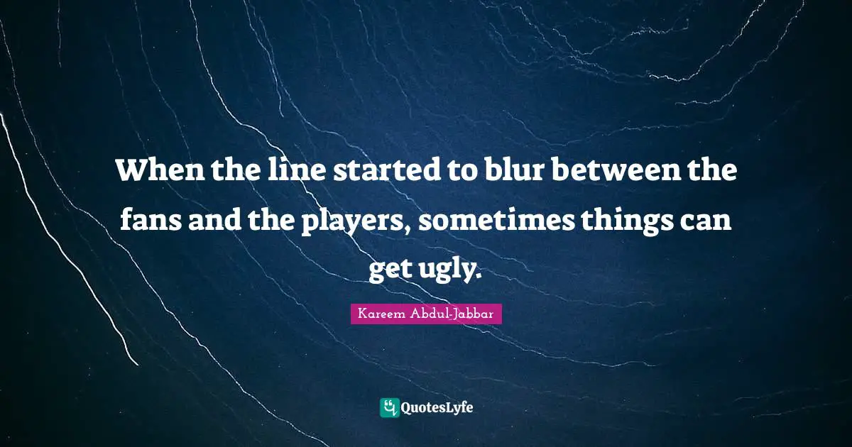 When the line started to blur between the fans and the players, sometimes things can get ugly.