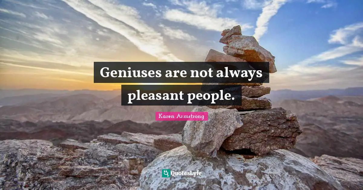 Geniuses are not always pleasant people.