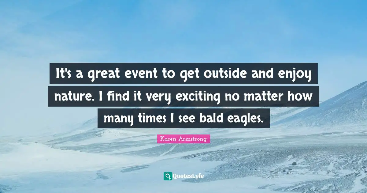 It's a great event to get outside and enjoy nature. I find it very exciting no matter how many times I see bald eagles.