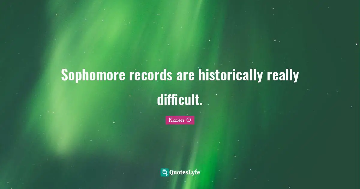 Sophomore records are historically really difficult.