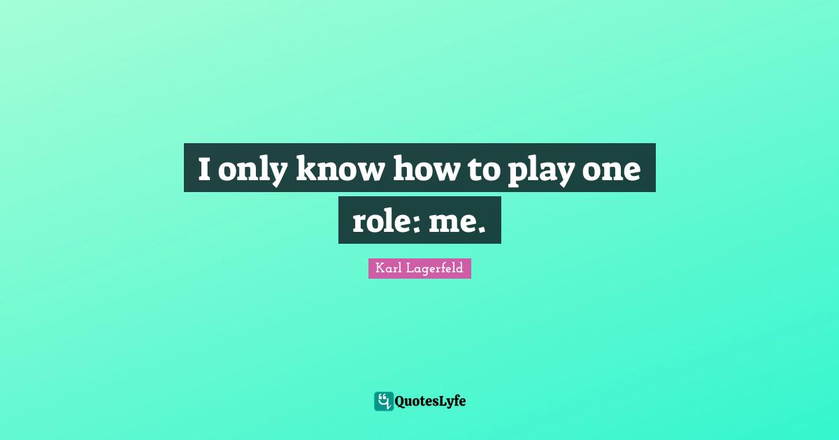 I only know how to play one role: me.