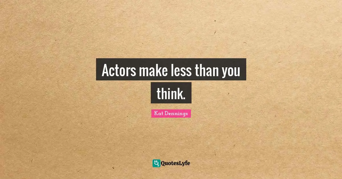 Actors make less than you think.