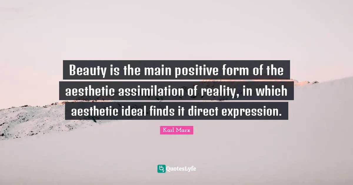 Beauty is the main positive form of the aesthetic assimilation of reality, in which aesthetic ideal finds it direct expression.