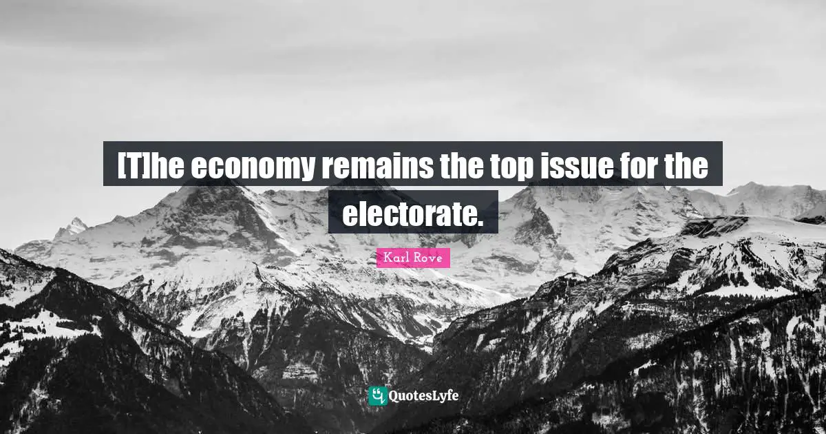 [T]he economy remains the top issue for the electorate.