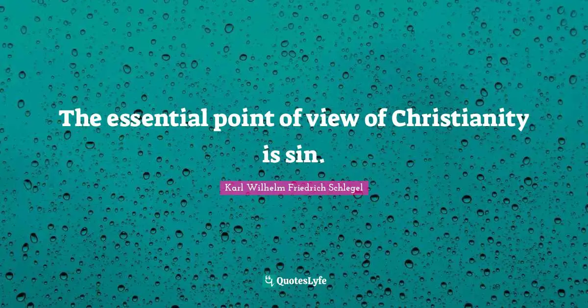 The essential point of view of Christianity is sin.