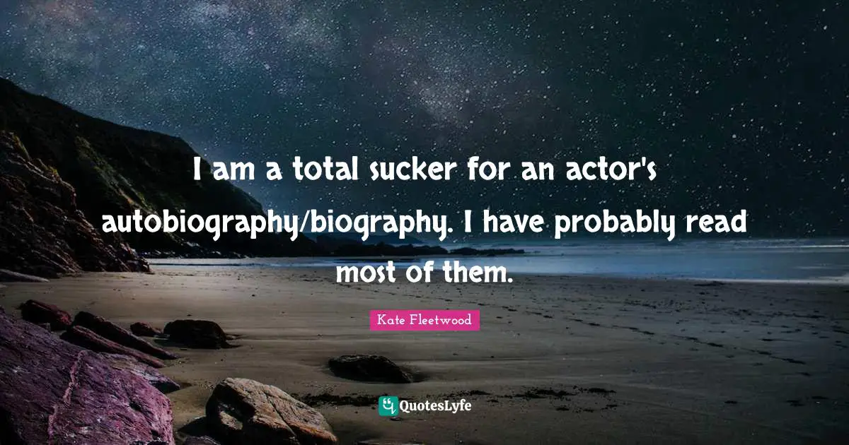 I am a total sucker for an actor's autobiography/biography. I have probably read most of them.