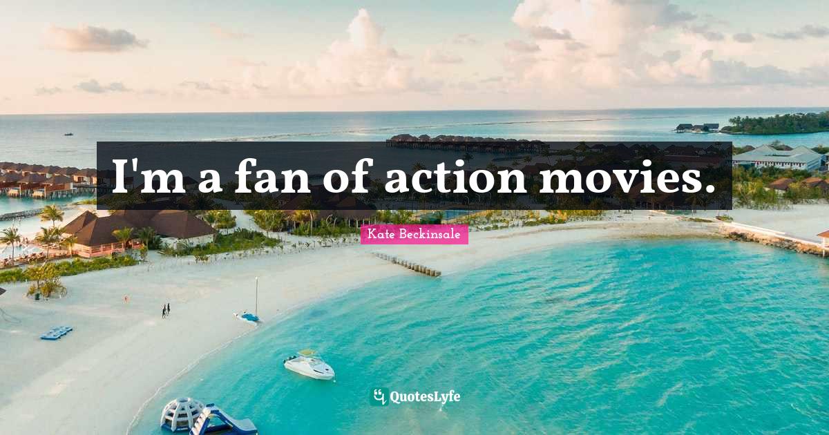 Best Action Movie Quotes with images to share and download for free at QuotesLyfe
