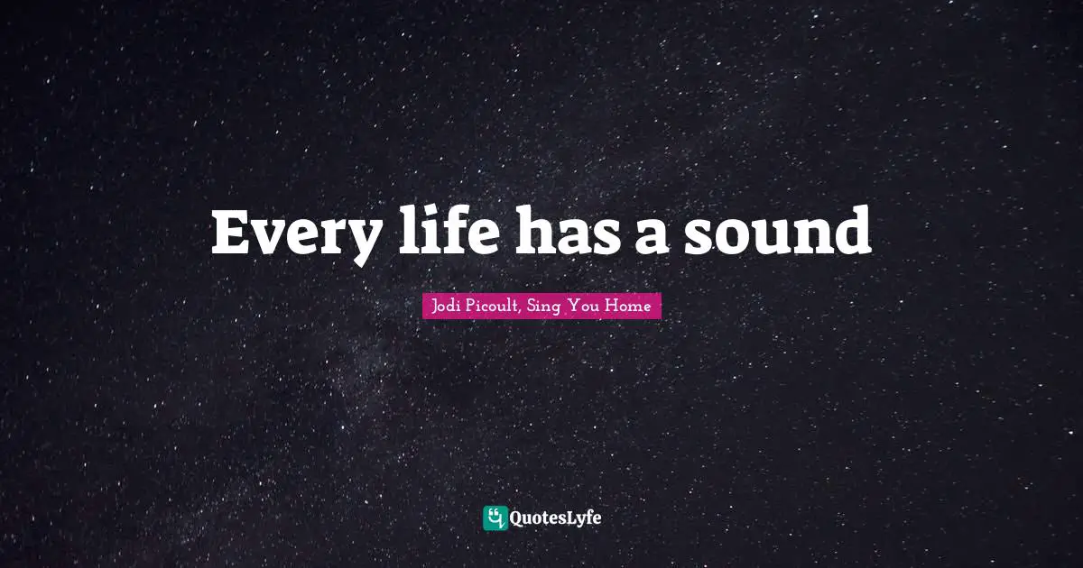Every life has a sound