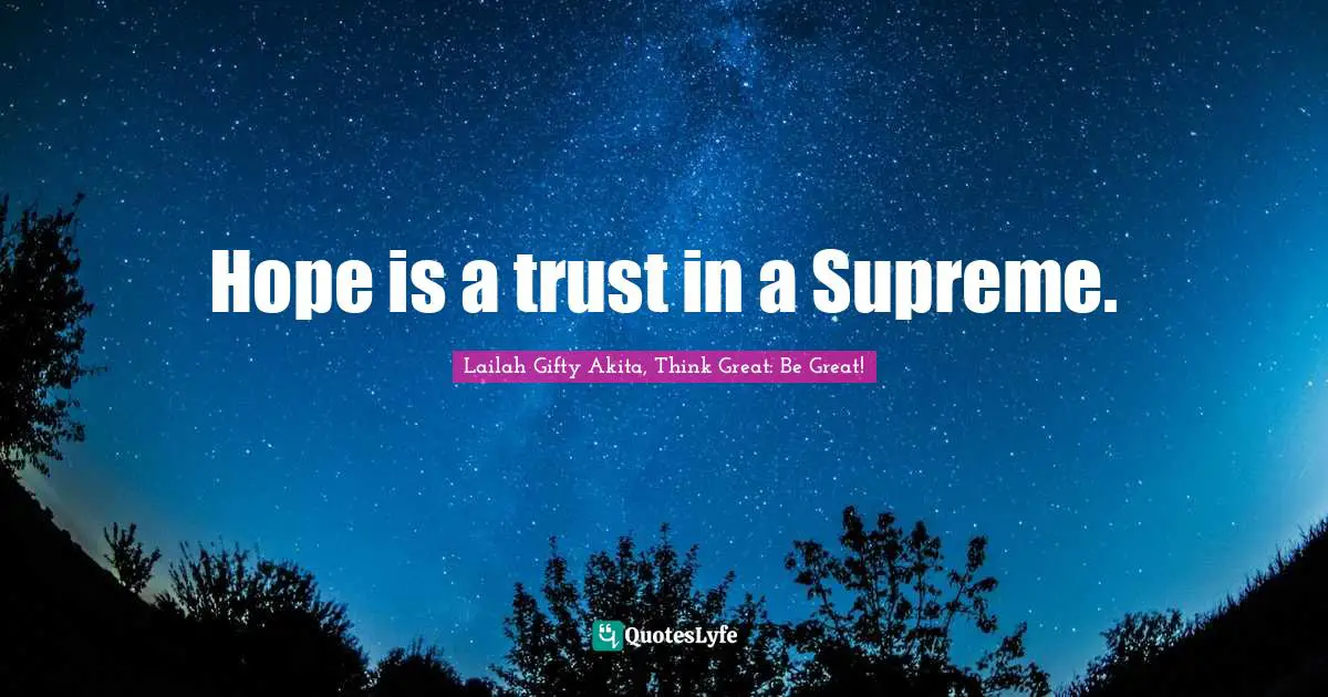 Hope is a trust in a Supreme.