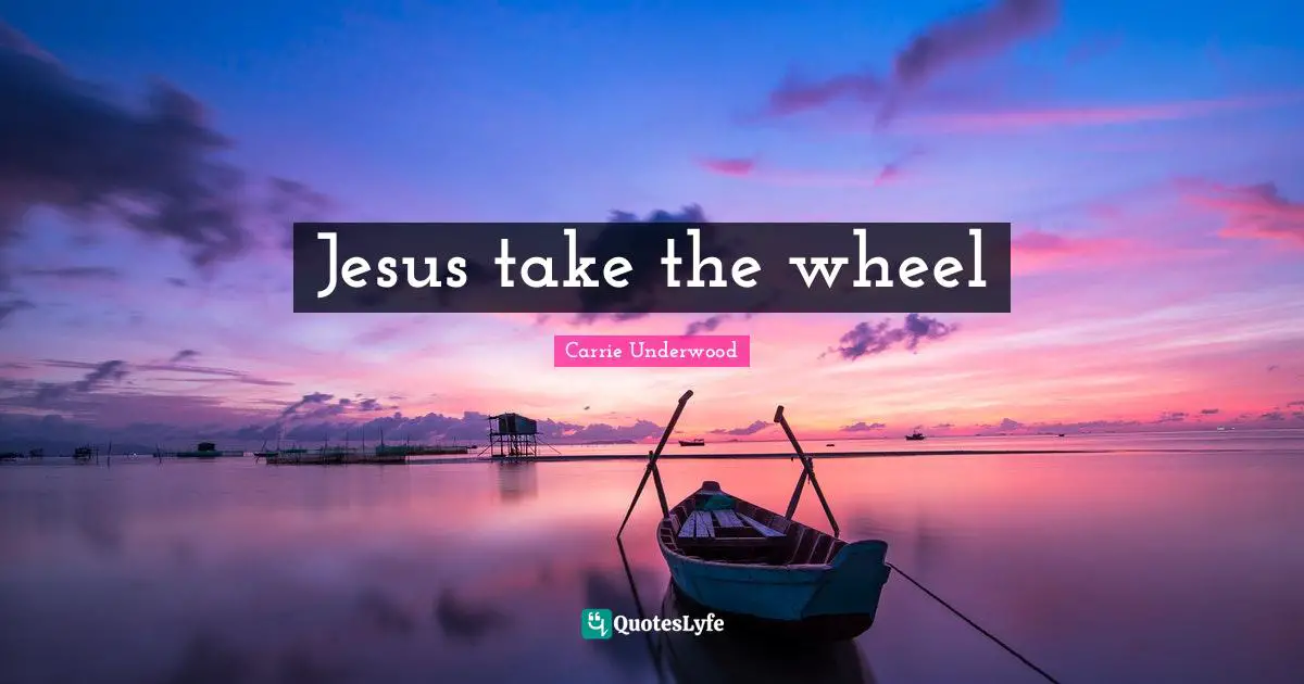 Jesus take the wheel