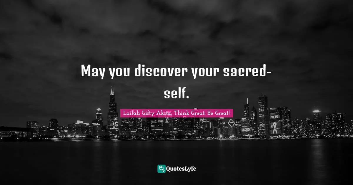May you discover your sacred-self.