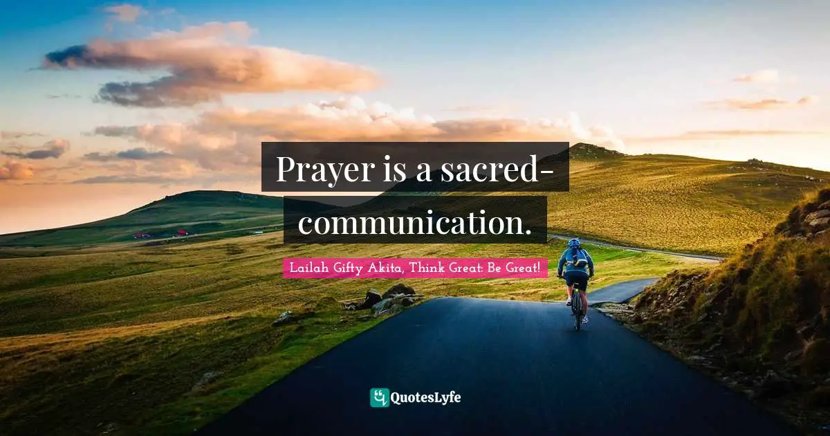 Prayer is a sacred-communication.
