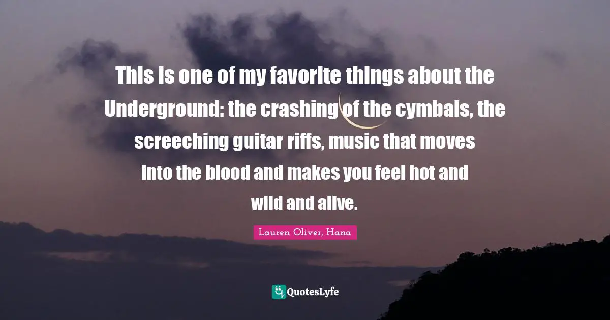 This is one of my favorite things about the Underground: the crashing of the cymbals, the screeching guitar riffs, music that moves into the blood and makes you feel hot and wild and alive.
