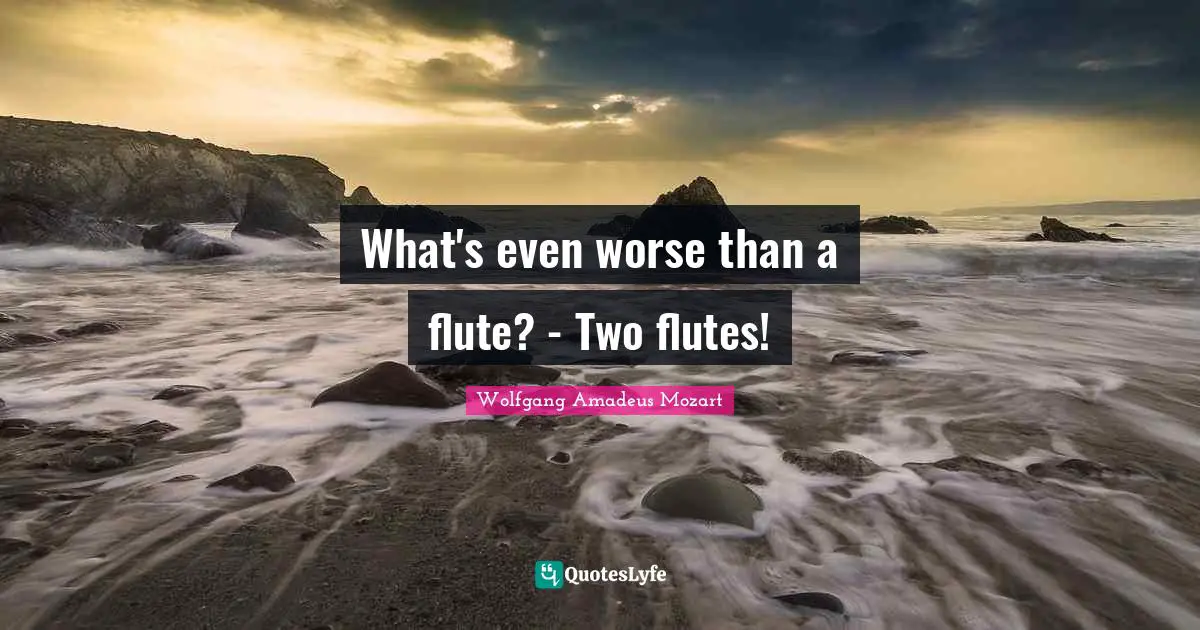What's even worse than a flute? - Two flutes!