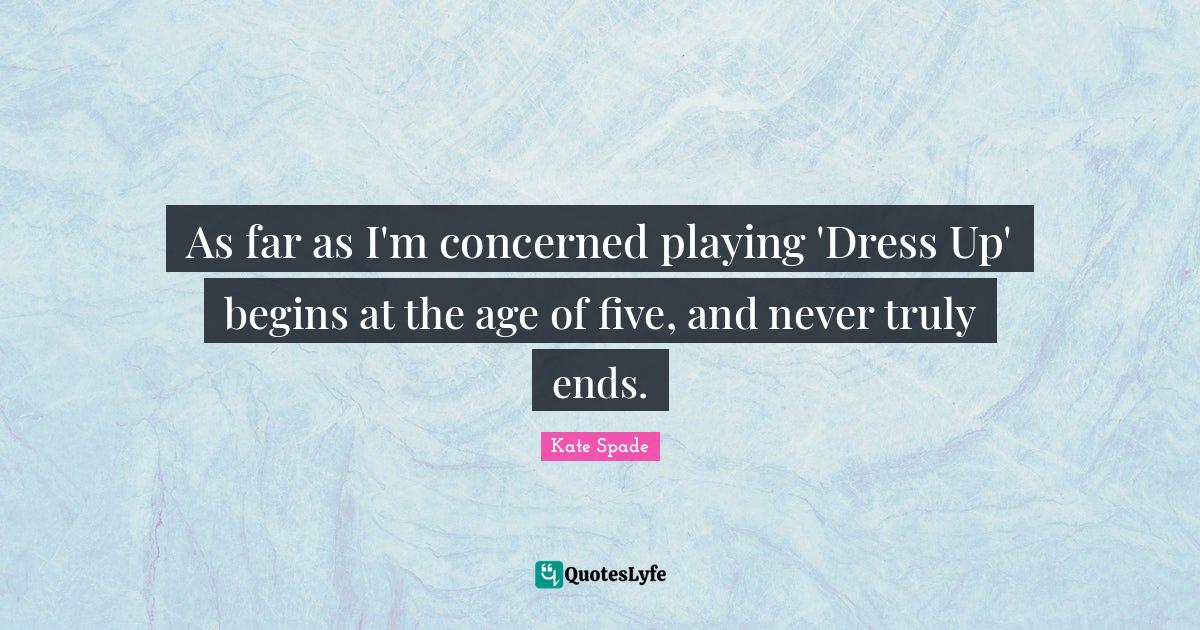 Best Playing Dress Up Quotes with images to share and download for free
