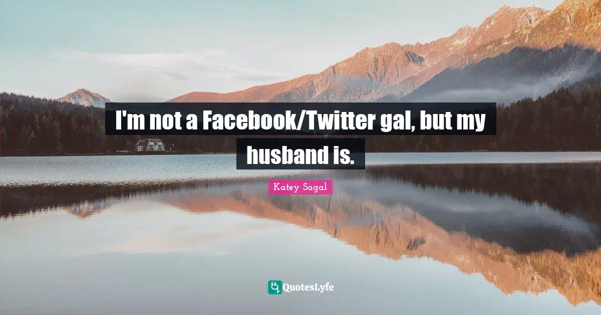 I'm not a Facebook/Twitter gal, but my husband is.