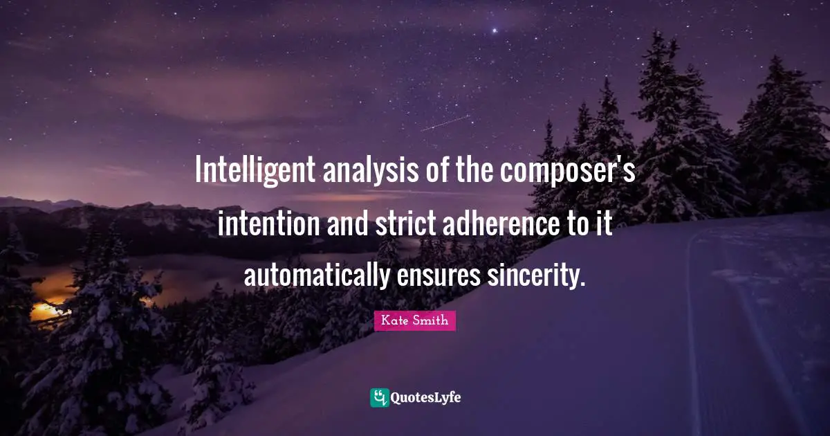 Intelligent analysis of the composer's intention and strict adherence to it automatically ensures sincerity.