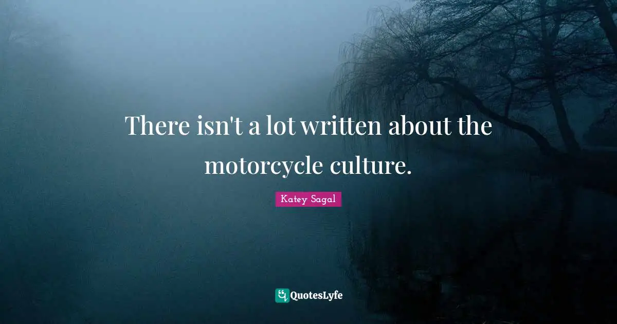 There isn't a lot written about the motorcycle culture.