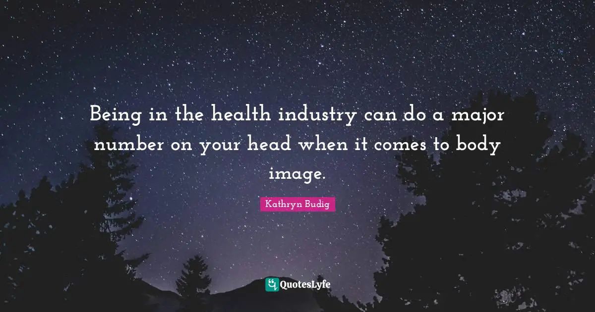 Being in the health industry can do a major number on your head when it comes to body image.