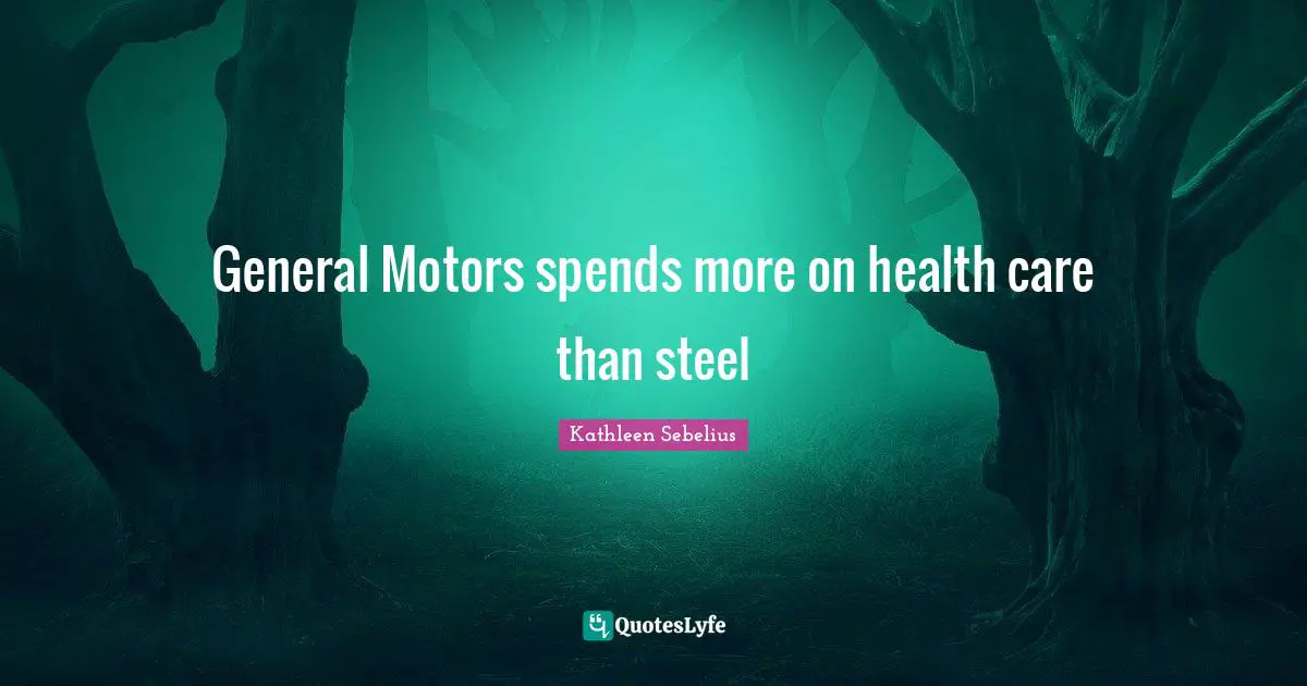 General Motors spends more on health care than steel