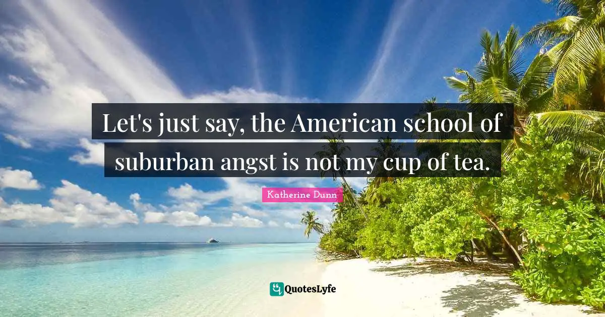 Let's just say, the American school of suburban angst is not my cup of tea.