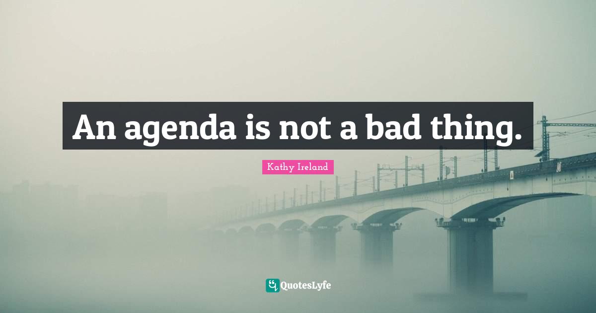 An agenda is not a bad thing.