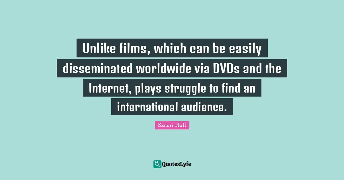 Unlike films, which can be easily disseminated worldwide via DVDs and the Internet, plays struggle to find an international audience.
