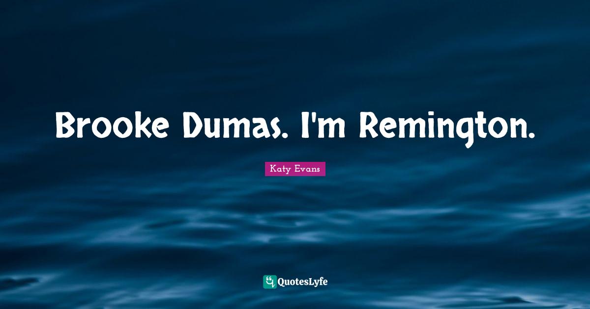 Brooke Dumas. I'm Remington.