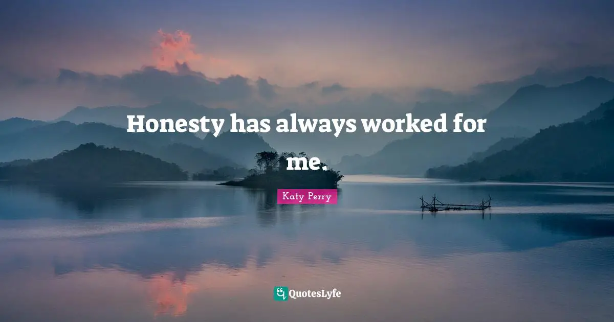 Honesty has always worked for me.