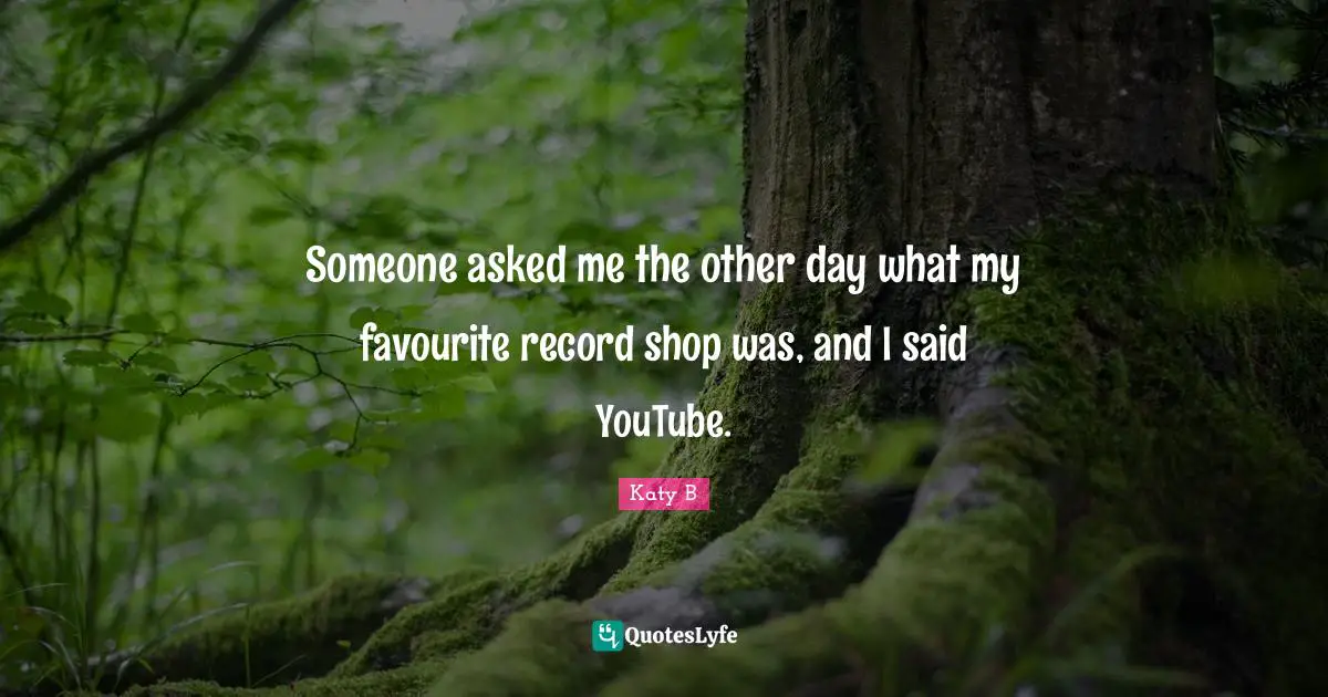 Someone asked me the other day what my favourite record shop was, and I said YouTube.