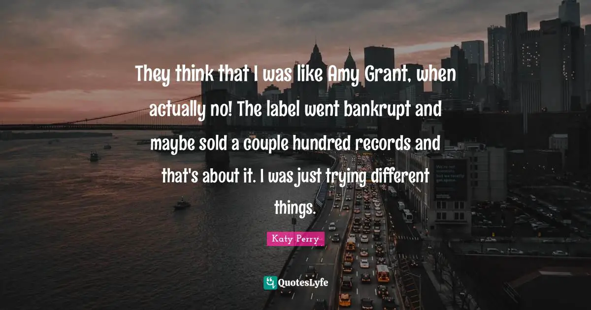 They think that I was like Amy Grant, when actually no! The label went bankrupt and maybe sold a couple hundred records and that's about it. I was just trying different things.