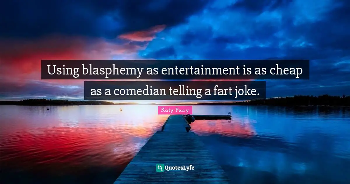 Using blasphemy as entertainment is as cheap as a comedian telling a fart joke.