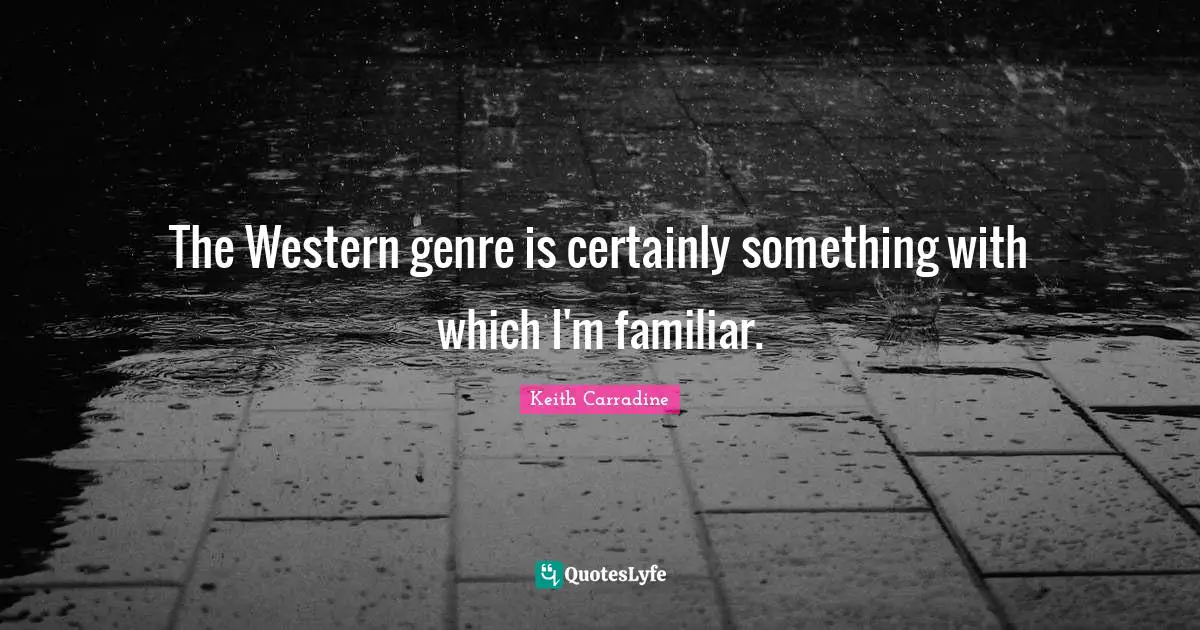 The Western genre is certainly something with which I'm familiar.