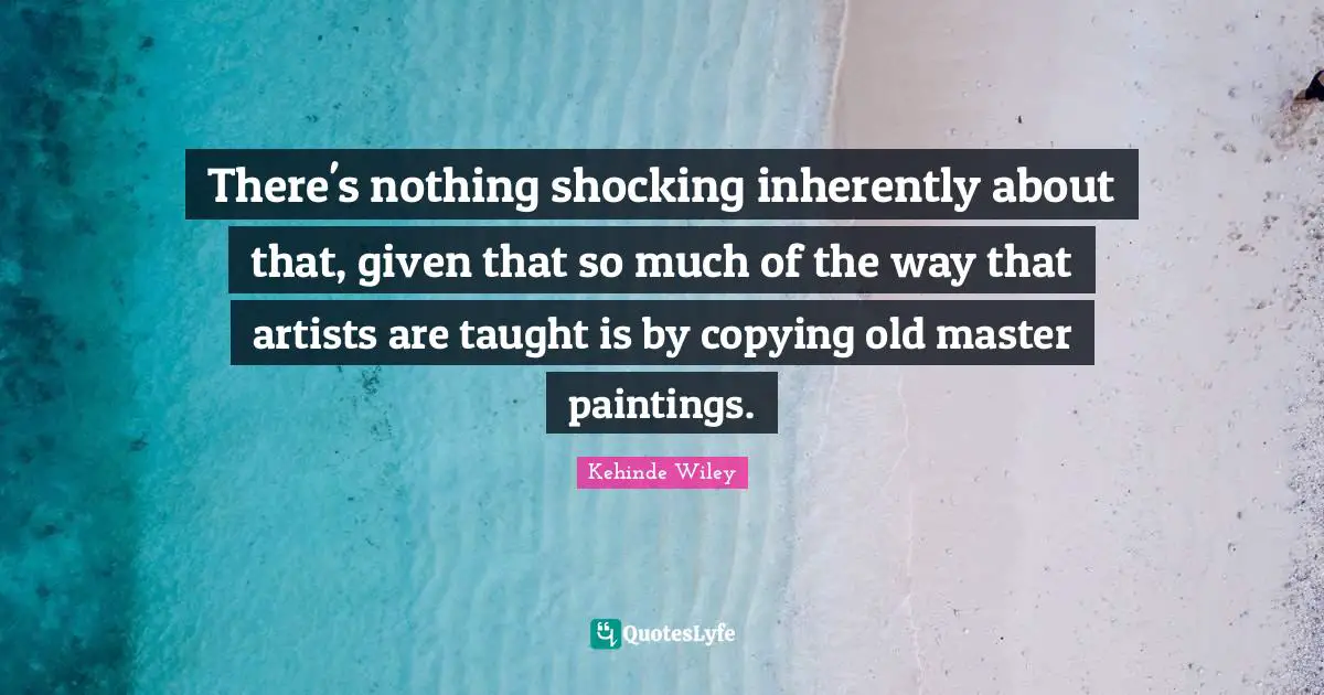 There's nothing shocking inherently about that, given that so much of the way that artists are taught is by copying old master paintings.