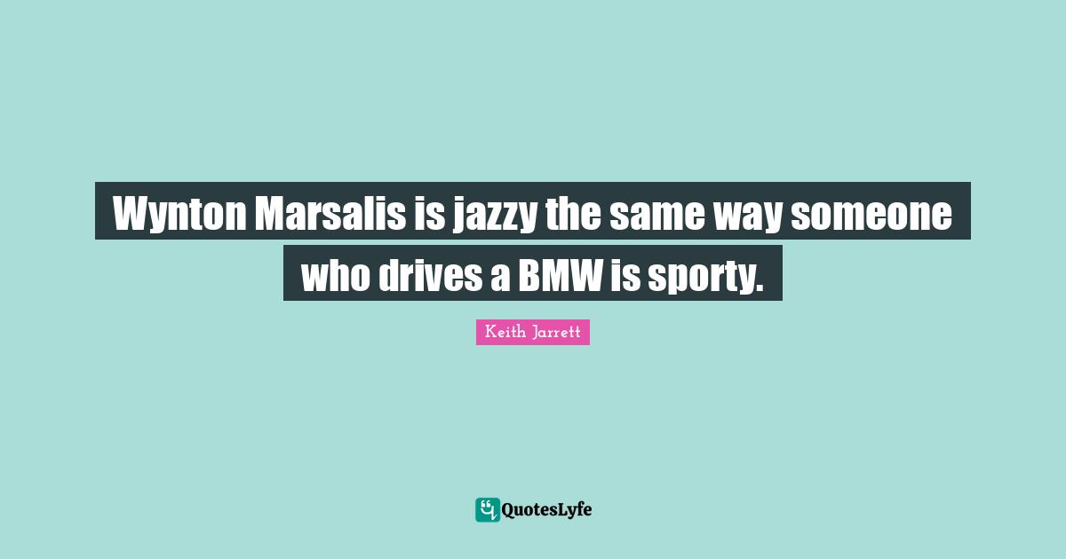 Wynton Marsalis is jazzy the same way someone who drives a BMW is sporty.