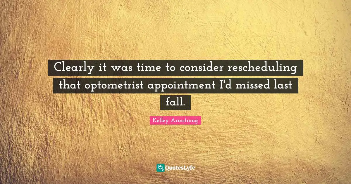 Clearly it was time to consider rescheduling that optometrist appointment I'd missed last fall.