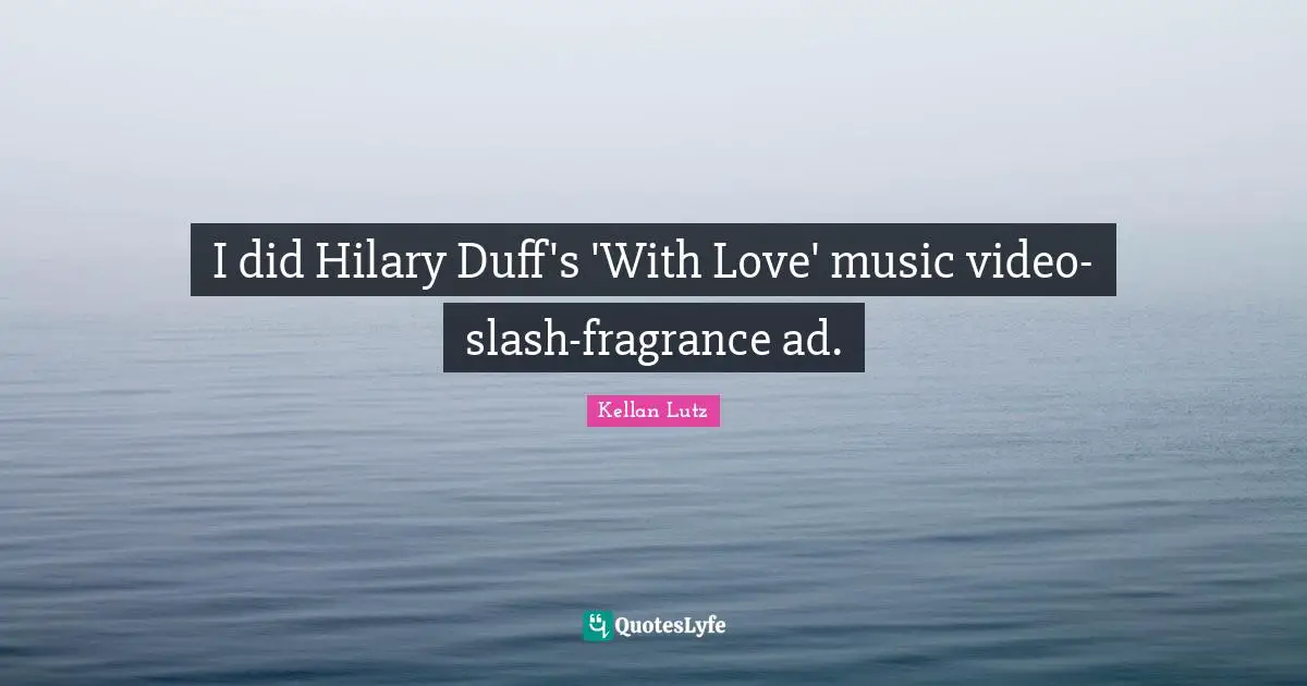 I did Hilary Duff's 'With Love' music video-slash-fragrance ad.