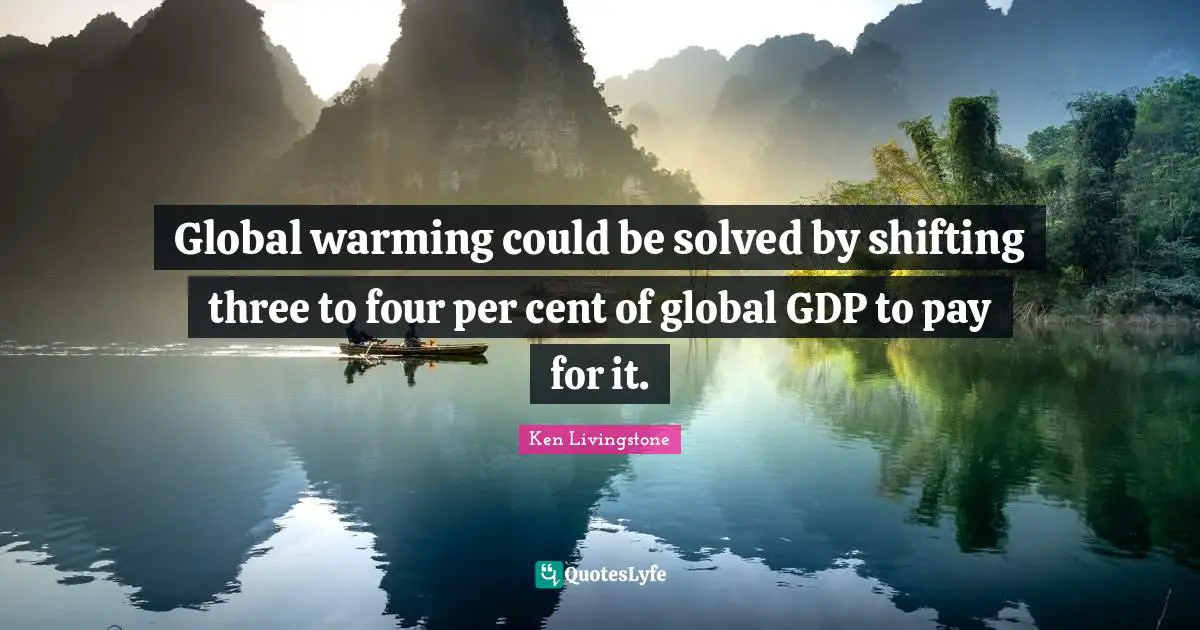 Global warming could be solved by shifting three to four per cent of global GDP to pay for it.
