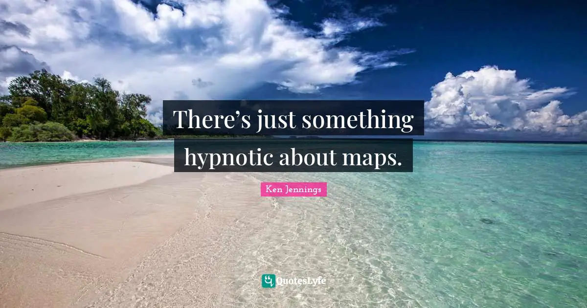 There’s just something hypnotic about maps.