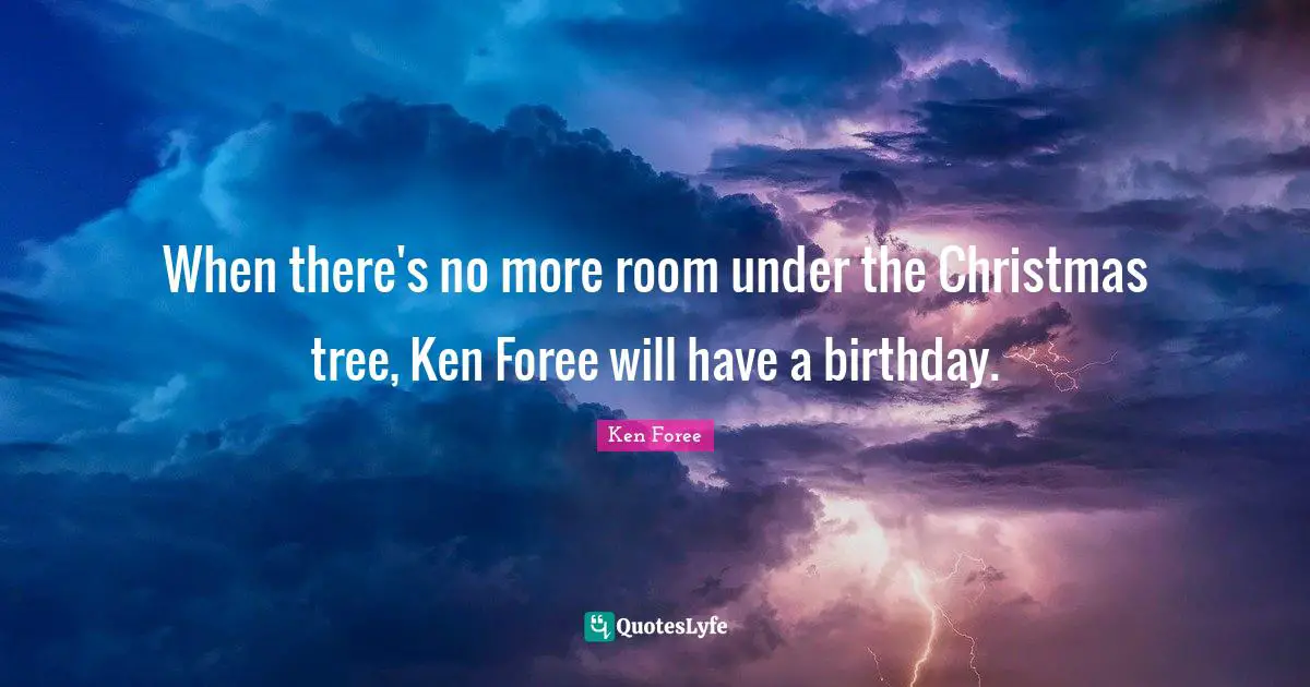 When there's no more room under the Christmas tree, Ken Foree will have a birthday.